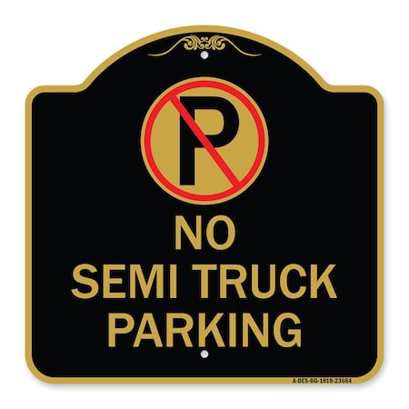 Signmission No Parking Sign No Semi Truck Parking, Black & Gold Aluminum Sign, 18" x 18", BG-1818-23664 A-DES-BG-1818-23664